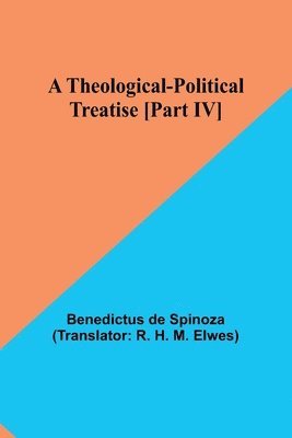 A Theological-Political Treatise [Part IV] 1