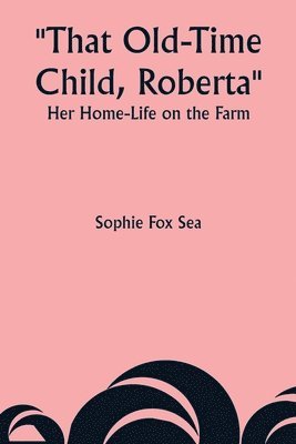 That Old-Time Child, Roberta 1