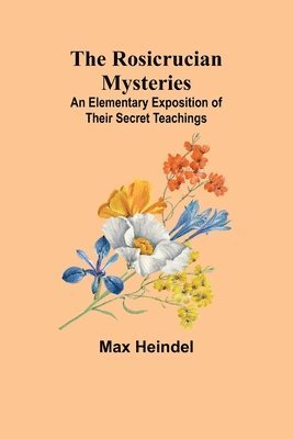 The Rosicrucian Mysteries 1