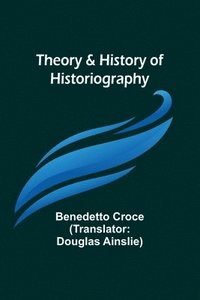 bokomslag Theory & History of Historiography