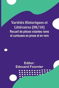 bokomslag Varits Historiques et Littraires (08/10); Recueil de pices volantes rares et curieuses en prose et en vers