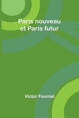 Paris nouveau et Paris futur 1