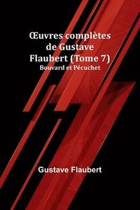 bokomslag OEuvres compltes de Gustave Flaubert (Tome 7)