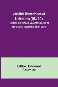 bokomslag Varits Historiques et Littraires (06/10); Recueil de pices volantes rares et curieuses en prose et en vers