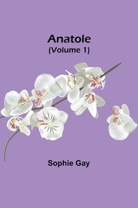 bokomslag Anatole (Volume 1)