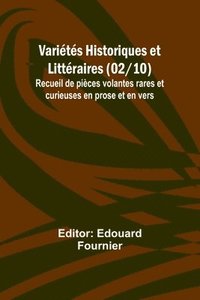 bokomslag Varits Historiques et Littraires (02/10); Recueil de pices volantes rares et curieuses en prose et en vers