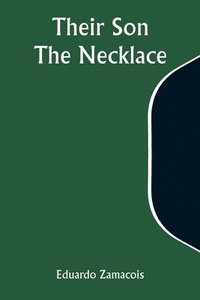 bokomslag Their Son; The Necklace