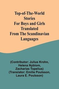 bokomslag Top-of-the-World Stories for Boys and Girls Translated from the Scandinavian Languages