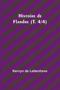 bokomslag Histoire de Flandre (T. 4/4)