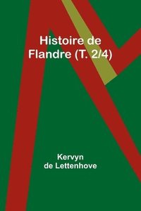 bokomslag Histoire de Flandre (T. 2/4)