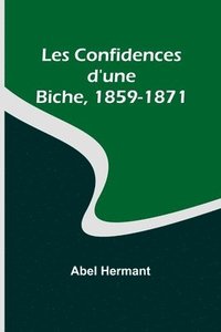 bokomslag Les Confidences d'une Biche, 1859-1871
