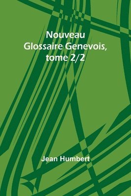 Nouveau Glossaire Genevois, tome 2/2 1