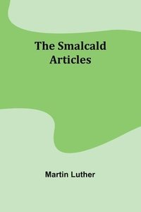 bokomslag The Smalcald Articles