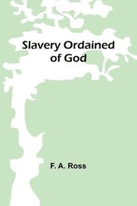 bokomslag Slavery Ordained of God