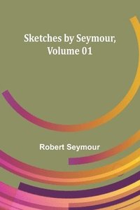 bokomslag Sketches by Seymour, Volume 01