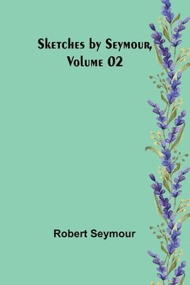 Sketches by Seymour, Volume 02 1