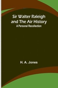 bokomslag Sir Walter Raleigh and the Air History