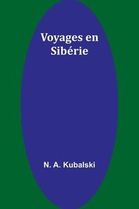 bokomslag Voyages en Sibrie