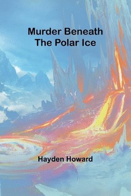 Murder Beneath the Polar Ice 1