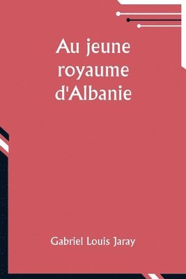 bokomslag Au jeune royaume d'Albanie