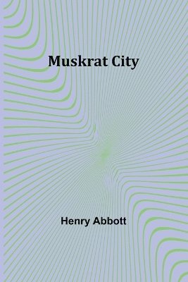 bokomslag Muskrat City