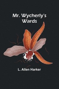 bokomslag Mr. Wycherly's Wards