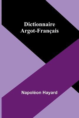Dictionnaire Argot-Franais 1