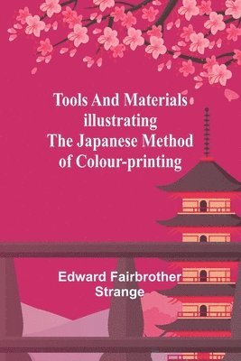 Tools and materials illustrating the Japanese method of colour-printing 1