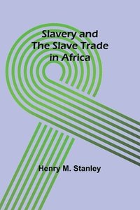 bokomslag Slavery and the slave trade in Africa