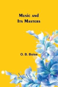 bokomslag Music and Its Masters