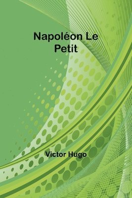 Napolon Le Petit 1