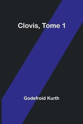 Clovis, Tome 1 1