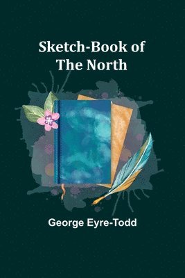 Sketch-Book of the North 1