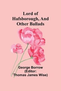 bokomslag Lord of Hafsborough, And Other Ballads