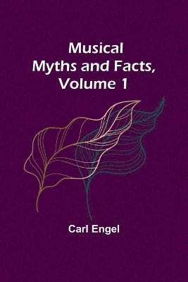 bokomslag Musical Myths and Facts, Volume 1