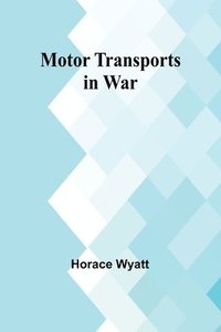 bokomslag Motor Transports in War