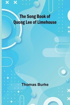 bokomslag The Song Book of Quong Lee of Limehouse