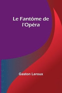 bokomslag Le Fantme de l'Opra