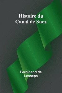 bokomslag Histoire du Canal de Suez