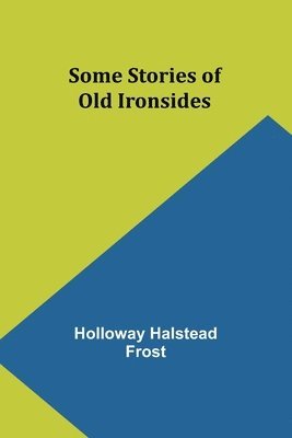 Some Stories of Old Ironsides 1