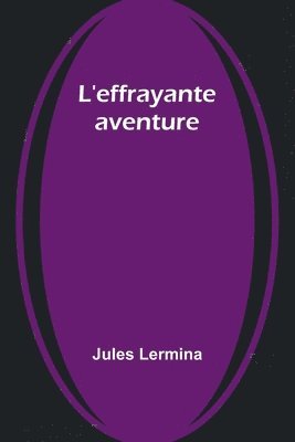 L'effrayante aventure 1