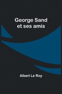bokomslag George Sand et ses amis