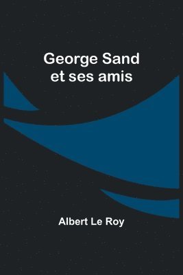 George Sand et ses amis 1