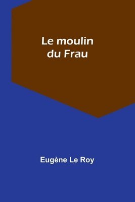 Le moulin du Frau 1