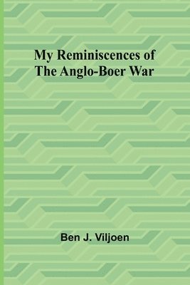 My Reminiscences of the Anglo-Boer War 1