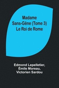 bokomslag Madame Sans-Gne (Tome 3); Le Roi de Rome