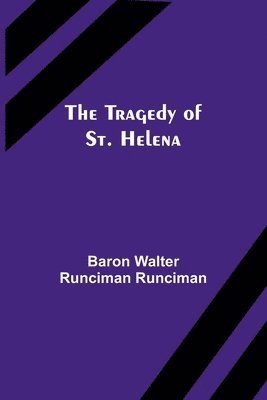 bokomslag The Tragedy of St. Helena