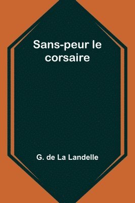 bokomslag Sans-peur le corsaire