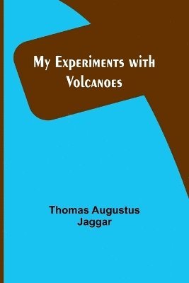 My Experiments with Volcanoes 1