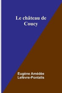 bokomslag Le chteau de Coucy